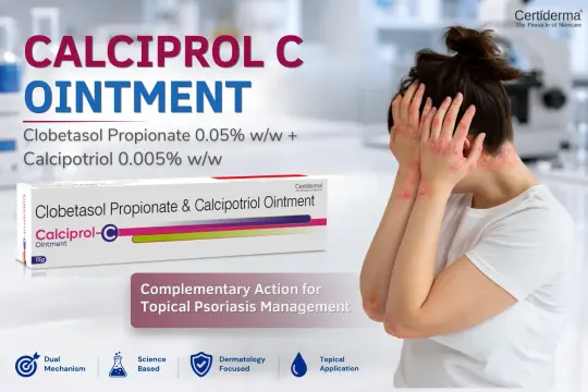 Clobetasol Propionate and Calcipotriol Ointment: Uses, Composition, Psoriasis Management & Precautions